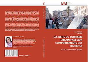 LES DÉFIS DU TOURISME URBAIN FACE AUX COMPORTEMENTS DES TOURISTES