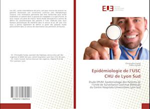 Epidémiologie de l¿USC CHU de Lyon Sud
