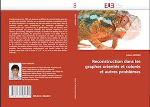 Reconstruction dans les graphes orientés et colorés et autres problèmes