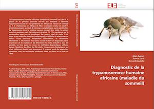 Diagnostic de la trypanosomose humaine africaine (maladie du sommeil)