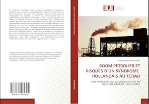 BOOM PETROLIER ET RISQUES D¿UN SYNDROME HOLLANDAIS AU TCHAD