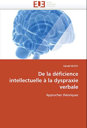 De la déficience intellectuelle à la dyspraxie verbale