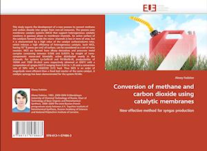 Conversion of methane and carbon dioxide using catalytic membranes