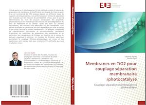 Membranes en TiO2 pour couplage séparation membranaire /photocatalyse