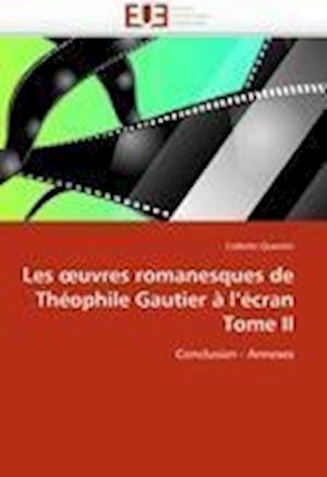 Les oeuvres romanesques de Théophile Gautier à l''écran Tome II