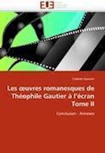 Les oeuvres romanesques de Théophile Gautier à l''écran Tome II