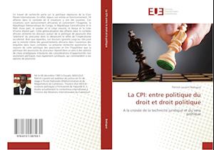 La CPI: entre politique du droit et droit politique