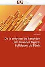 De la création du Panthéon des Grandes Figures Politiques du Bénin