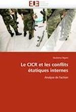 Le CICR et les conflits étatiques internes