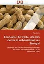 Economie de traite, chemin de fer et urbanisation au Sénégal