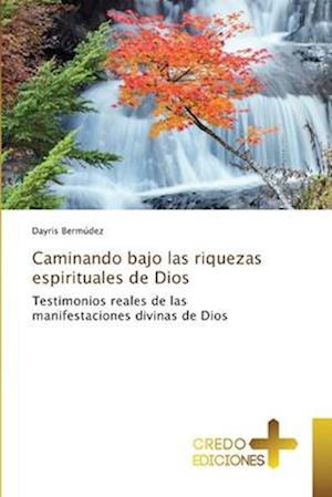 Caminando bajo las riquezas espirituales de Dios