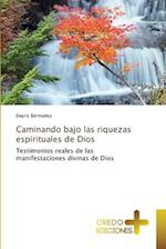 Caminando bajo las riquezas espirituales de Dios