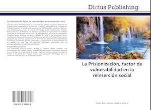 La Prisionización, factor de vulnerabilidad en la reinserción social