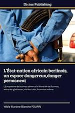 L¿État-nation africain berlinois, un espace dangereux,danger permanent