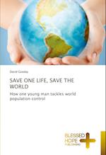 SAVE ONE LIFE, SAVE THE WORLD 