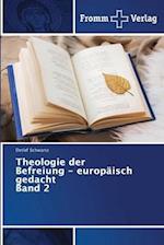 Theologie der Befreiung - europäisch gedacht Band 2