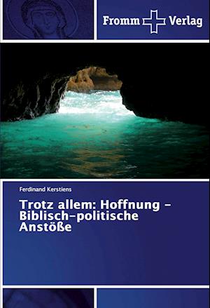 Trotz allem: Hoffnung - Biblisch-politische Anstöße