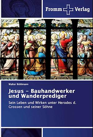 Jesus - Bauhandwerker und Wanderprediger