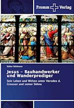 Jesus - Bauhandwerker und Wanderprediger