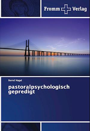 pastoralpsychologisch gepredigt