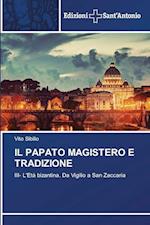 IL PAPATO MAGISTERO E TRADIZIONE