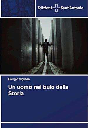 Un uomo nel buio della Storia