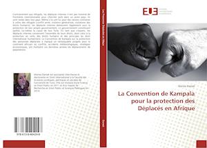 La Convention de Kampala pour la protection des Déplacés en Afrique