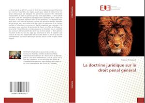 La doctrine juridique sur le droit pénal général