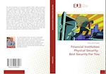 Financial Institution Physical Security. Best Security For You