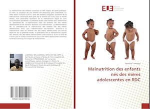 Malnutrition des enfants nés des mères adolescentes en RDC