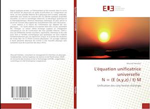 L'équation unificatrice universelle N = (E (x,y,z) / t) M