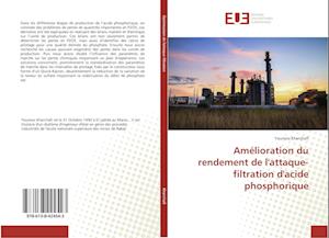 Amélioration du rendement de l'attaque-filtration d'acide phosphorique