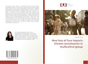 How loss of face impacts chinese socialization in multicultral group