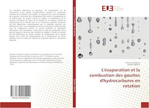 L'évaporation et la combustion des gouttes d'hydrocarbures en rotation