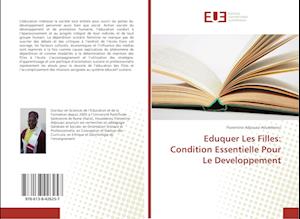 Eduquer Les Filles: Condition Essentielle Pour Le Developpement