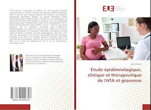 Étude épidémiologique, clinique et thérapeutique de l'HTA et grossesse