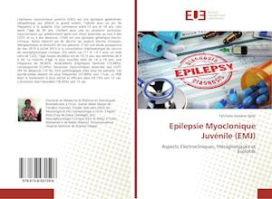 Epilepsie Myoclonique Juvénile (EMJ)