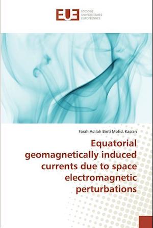 Equatorial geomagnetically induced currents due to space electromagnetic perturbations