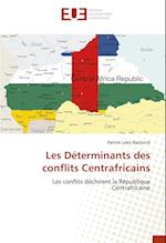 Les Déterminants des conflits Centrafricains