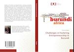 Challenges in Fostering Entrepreneurship in Burundi