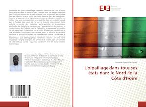 L'orpaillage dans tous ses états dans le Nord de la Côte d'Ivoire