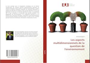 Les aspects multidimensionnels de la question de l'environnement