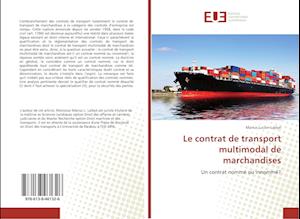 Le contrat de transport multimodal de marchandises