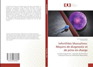 Infertilités Masculines: Moyens de diagnostic et de prise en charge