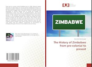 The History of Zimbabwe from pre-colonial to present