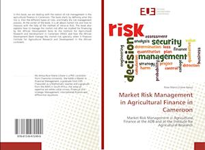 Market Risk Management in Agricultural Finance in Cameroon