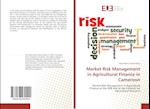 Market Risk Management in Agricultural Finance in Cameroon