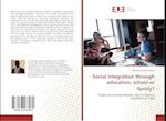 Social integration through education, school or family?