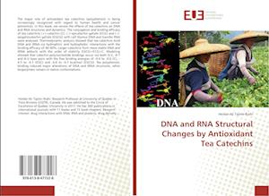 DNA and RNA Structural Changes by Antioxidant Tea Catechins