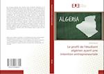 Le profil de l'étudiant algérien ayant une intention entrepreneuriale